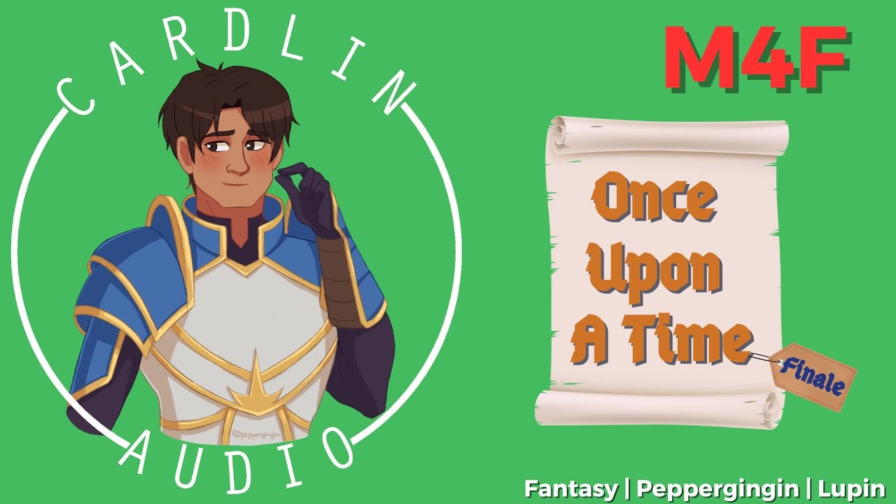 ASMR: Once Upon A Time (Finale) [M4F] [Fantasy] [Princess x Knight]