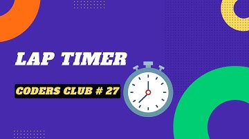 Code.org | #ep19 | Lap Timer |Coders Club ep 27 |