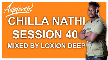 Amapiano Mix August 2021 | Loxion Deep | Chilla Nathi Session 40