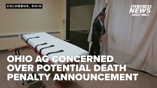 Ohio attorney general concerned over governor's potential death penalty announcement