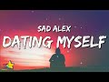 Sad alex  dating myself lyrics  3starz