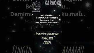 INGIN SLALU BERSAMAMU (Thomas Arya) Karaoke