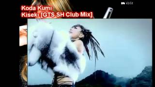 Koda Kumi - Kiseki [GTS SH Club Mix]