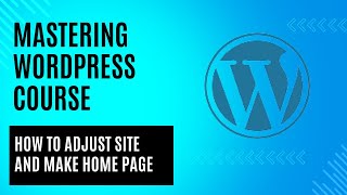 Mastering WordPress Course | Lecture 13 - Site Adjustment and Creating a Home Page- By Lazy Abdullah Net Worth