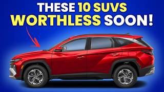 These 10 SUVs That Will Be WORTHLESS in Few Months — Here’s Why?
