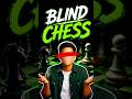 Blind Chess Challenge 🤯 #shorts #chess