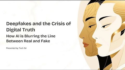 Deepfakes and the digital crisis of truth | how AI is blurring the line between Real and Fake