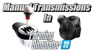 SETTING UP THE NEW MANUAL TRANSMISSION IN FARMING SIMULATOR 22