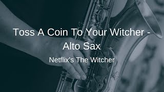 The Witcher - Toss A Coin To Your Witcher - Alto Sax Sheet Music