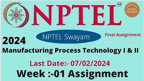 Manufacturing Process Technology I & II // Week-01 // NPTEL // Assignment solutions week-01