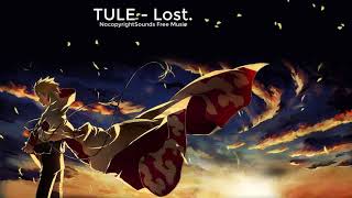 TULE - Lost [NCS Release] | NocopyrightSounds Free Music.