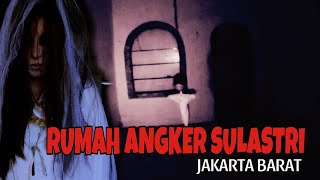 Rumah Angker Sulastri Bunuh Diri Karna Cinta || JAKARTA BARAT - PERJALANAN ANGKER