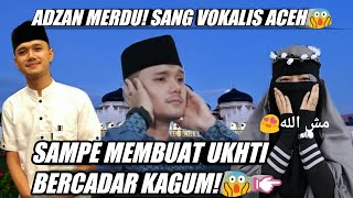 LANTUNAN ADZAN YANG SANGAT MERDU! 😭 | PEMUDA ACEH VIRAL | NISFUN NAHAR