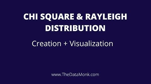 Chi Square, Rayleigh Distribution in Python | Part 11 | Complete Numpy Tutorial | The Data Monk