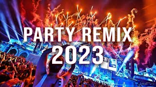 PARTY REMIX 2023 ? Mashups & Remixes Of Popular Songs ? DJ Remix Club Music Dance Mix 2023