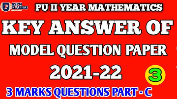 Mathematics Model Question Paper 2022 Key Answer || 2nd PU Maths Model Question paper answers PART 3