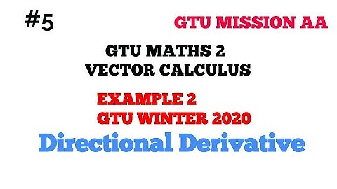 5 directional derivative/GTU EXAMPLE/ GTU maths 2/ Gujarati / GTU MISSION AA