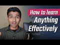 How to learn anything effectively? | How to learn things effectively?