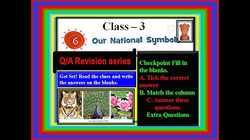 Class - 3 Chapter - 6 Our National Symbols Social Science Question Answer Revision Series