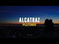 PLUTONIO - ALCATRAZ (LETRA)