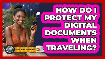How Do I Protect My Digital Documents When Traveling?