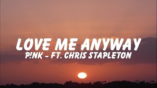 P!nk - Love Me Anyway Lyrics