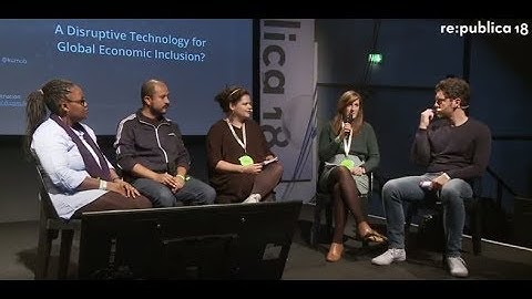re:publica 2018 – Blockchain: a disruptive technology for global economic inclusion?