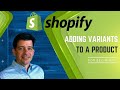 Adding Variants To A Product In Shopify | Shopify Tutorial For Beginners