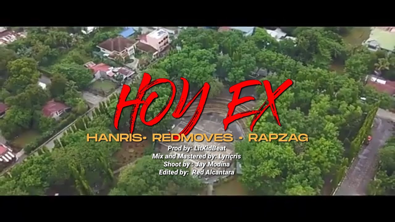 Hoy Ex - Rapzag A-Juan Hanris (Official Music Video)