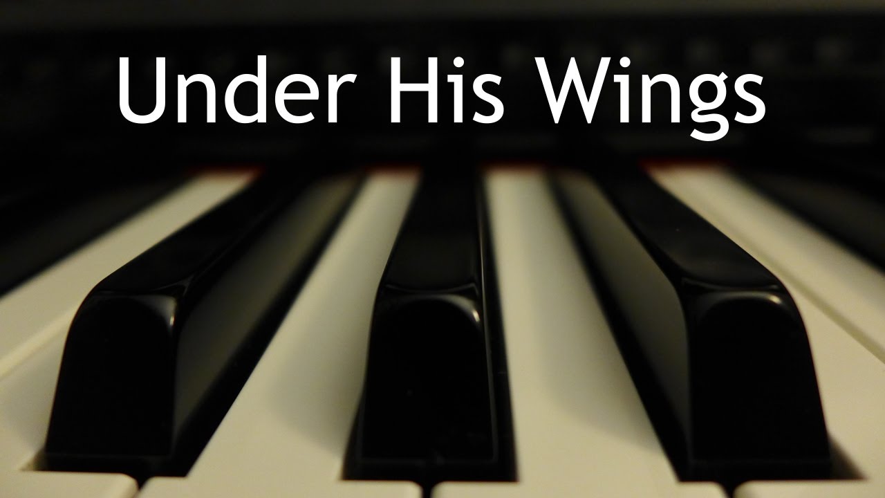 Under His Wings piano instrumental hymn with lyrics YouTube