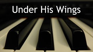 Under His Wings - piano instrumental hymn with lyrics