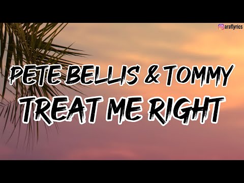 Pete Bellis & Tommy - Treat Me Right (Marc Philippe Remix) (Lyrics)