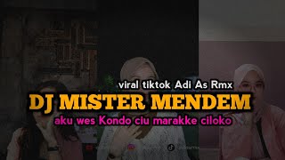 DJ MISTER MENDEM || AKU WES KONDO CIU MARAKKE CILOKO VIRAL TIKTOK ADI AS RMX