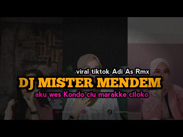 DJ MISTER MENDEM || AKU WES KONDO CIU MARAKKE CILOKO VIRAL TIKTOK ADI AS RMX class=