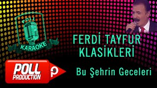 Ferdi Tayfur - Bu Şehrin Geceleri - (Official Karaoke)