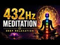 432Hz Healing Meditation – Relax Mind &amp; Reduce Stress (Calm Ambient Music)