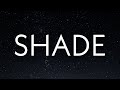 IAMDDB - Shade (Lyrics) 