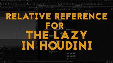 Relative Reference for the Lazy in Houdini