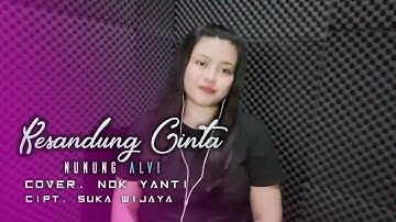 KESANDUNG CINTA (Nunung Alvi) | Cover Nok Yanti