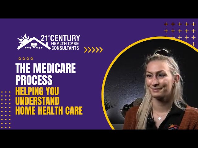 The Medicare Process Helping You Understand Home Health Care