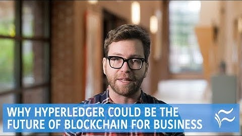 Why Hyperledger could be the future of blockchain for business