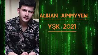 YŞK ALİHAN JUMMYYEW 2021