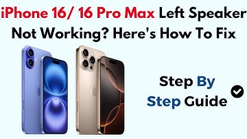iPhone 16/ 16 Pro Max Left Speaker Not Working? Here