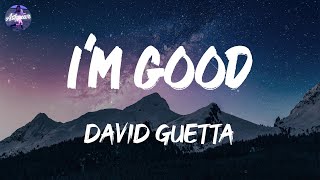 David Guetta - I'm Good (Lyrics)