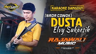 DUSTA - ELVY SUKAESIH  (KARAOKE NADA COWOK) || RAJAWALI MUSIC PALEMBANG