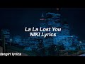 La La Lost You || NIKI Lyrics