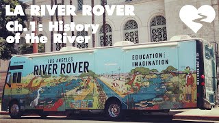 LA River Rover - Chapter 1: History of the River