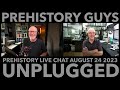 PREHISTORY GUYS UNPLUGGED: live chat about goings-on in the world of prehistoric archaeology.