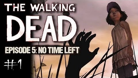 The Walking Dead - Episode 5 Part 1 - No Time Left (Gameplay/Walkthrough)