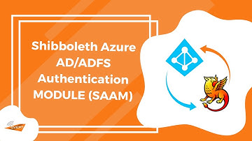 Shibboleth Azure AD / ADFS Module (SAAM)